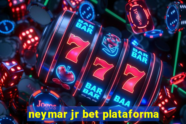 neymar jr bet plataforma